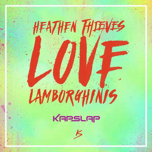 Heathen Thieves Love Lamborghini's (Kap Slap Mashup)