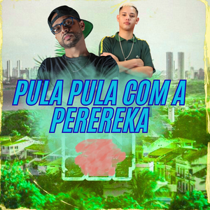 PULA PULA COM A PEREREKA