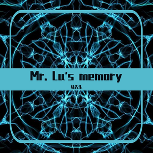 Mr. Lu's memory