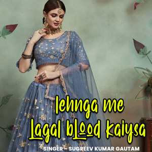Lehnga Me Lagal Blood Kaiysa