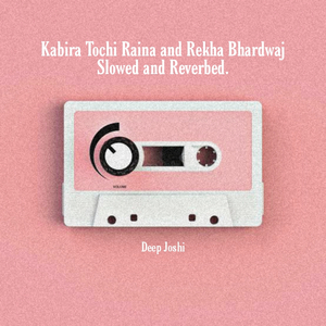 Kabira Tochi Raina and Rekha Bhardwaj (Slowed and Reverbed)