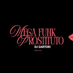 MEGA FUNK PROSTITUTO