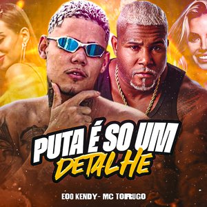Puta É Só um Detalhe (feat. MC Torugo)