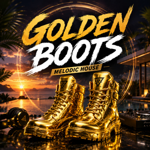 Golden Boots - Melodic House