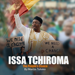 Issa Tchiroma - The People's Choice