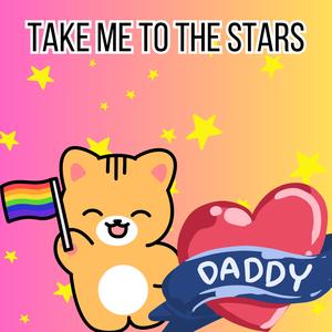 Take me to the stars