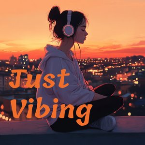 Just Vibing