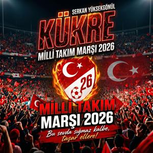 KÜKRE (Milli Takım Marşı 2026)