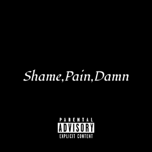 Shame,Pain,Damn(Prod.NoBirthday)