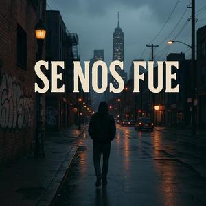 se nos fue