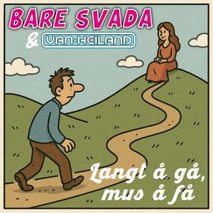 Langt å gå,mus å få