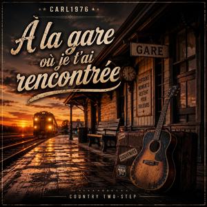 À la gare où je tes rencontrée