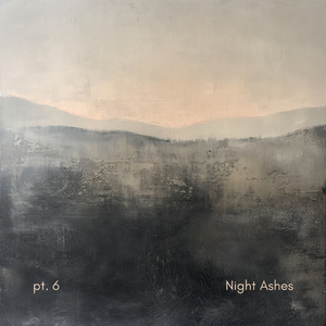 Night Ashes, Pt. 6