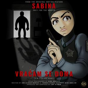 Vraćam Se Doma (From "Sabina: Prey For The Hunter")