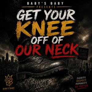 Get Your Knee Off of Our Neck