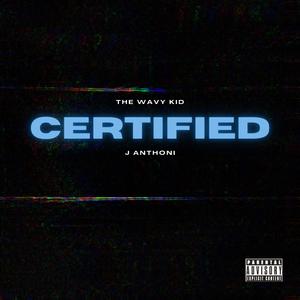 Certified (feat. J. Anthoni)