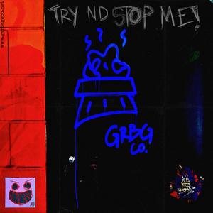 try nd stop me (feat. 6RIPS & meda)