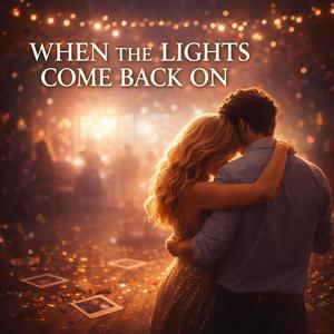 When the lights come back on