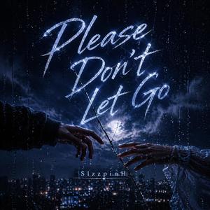 Please Don’t Let Go