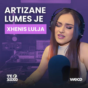 Artizane lumes je (TE XOXO Podcast)