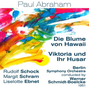 Paul Abraham: Viktoria und Ihr Husar