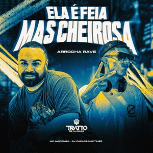 Ela É Feia Mas Cheirosa [Arrocha Rave]
