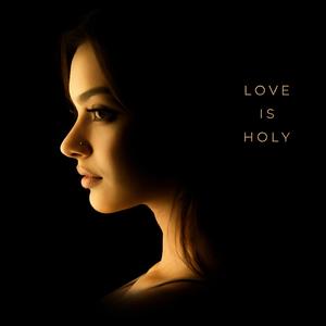 Love Is Holy