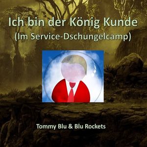 Ich bin der König Kunde (Im Service-Dschungelcamp) (Live)
