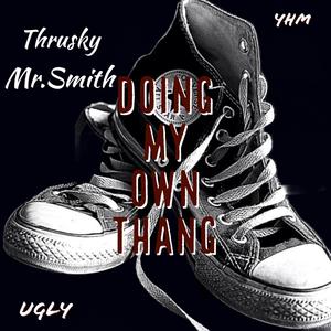Doing my own thang (feat. Mr.Smith)