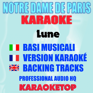 Lune (Originally Performed by NOTRE DAME DE PARIS Cast [Karaoke])