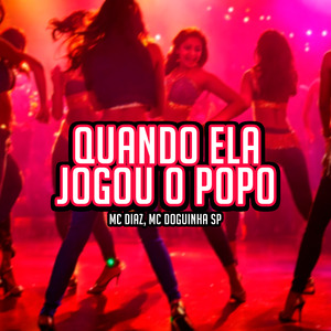 Quando Ela Jogou o Popo