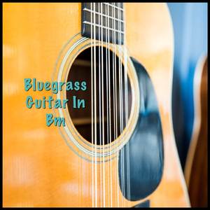 Bluegrass Guitar in Bm (Remastered)