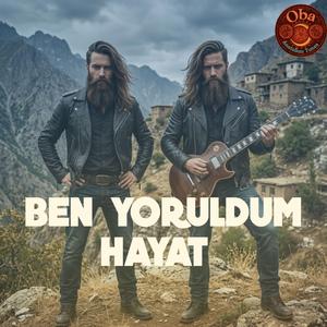 Ben Yoruldum Hayat