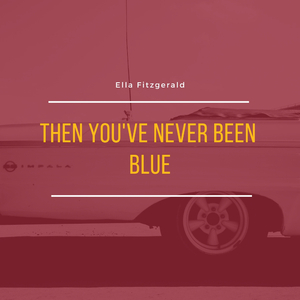 I Hadn't Anyone Till You