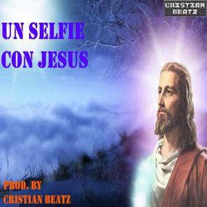 Un Selfie Con Jesus (feat. Anny Garcia & Edwin Mieses)