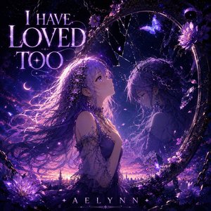 I Have Loved Too