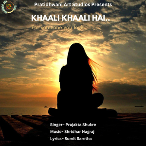 Khaali Khaali Hai (feat. Prajakta Shukre)