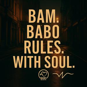 Bam. Babo Rules. With Soul.
