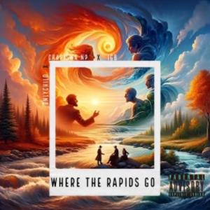Where the Rapids go (feat. IGB & OnlyChild)