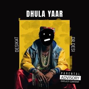 Dhula Yaar (feat. Dr Desi)
