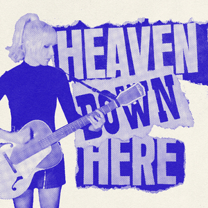 Heaven Down Here