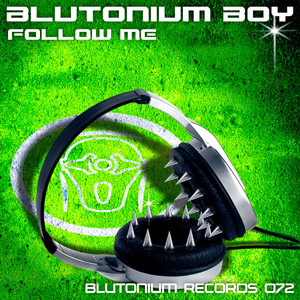 Follow Me (Blutonium Boy Mix)
