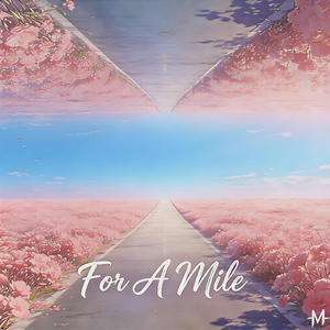 For A Mile