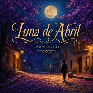 Luna de Abril (Lab Session)