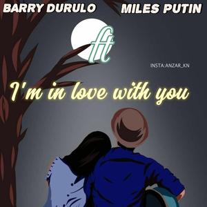 I'm in love with you (feat. Miles Putin)