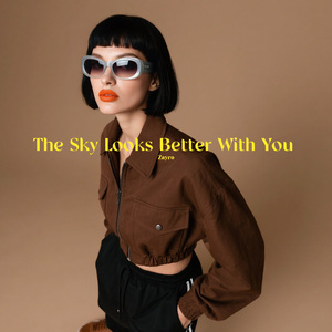 The Sky Looks Better With You
