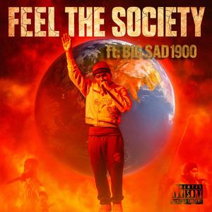 Feel the Society (feat. Big Sad 1900)
