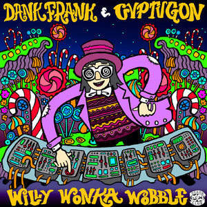 Willy Wonka Wobble (Original Mix)