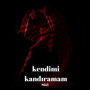 kendimi kandıramam