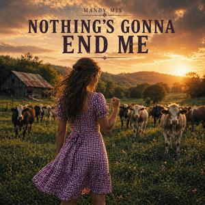 Nothing's Gonna End Me